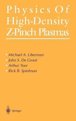 Physics of High-Density Z-Pinch Plasmas - Michael A. Liberman,John S. De Groot,Arthur Toor - cover