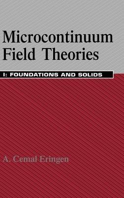 Microcontinuum Field Theories: I. Foundations and Solids - A. Cemal Eringen - cover