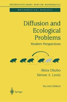 Diffusion and Ecological Problems: Modern Perspectives - Akira Okubo,Smon A. Levin - cover