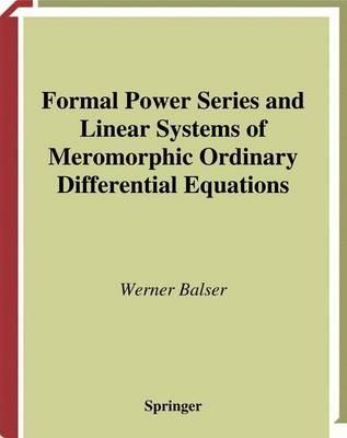 Formal Power Series and Linear Systems of Meromorphic Ordinary Differential Equations - Werner Balser - cover