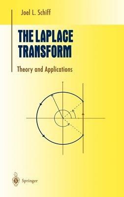 The Laplace Transform: Theory and Applications - Joel L. Schiff - cover