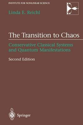 The Transition to Chaos: Conservative Classical Systems and Quantum Manifestations - Linda Reichl - cover