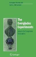 The Everglades Experiments: Lessons for Ecosystem Restoration - Curtis Richardson - cover
