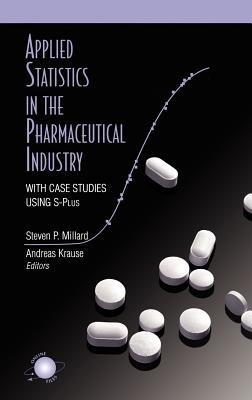 Applied Statistics in the Pharmaceutical Industry: With Case Studies Using S-Plus - cover