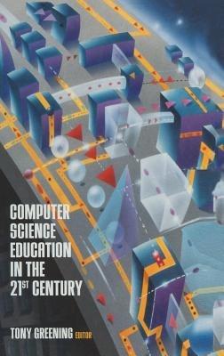 Computer Science Education in the 21st Century - cover