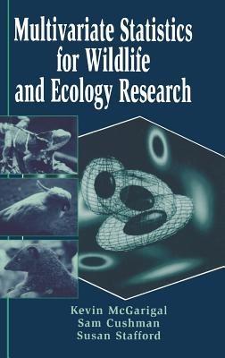 Multivariate Statistics for Wildlife and Ecology Research - Kevin McGarigal,Samuel A. Cushman,Susan Stafford - cover