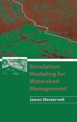 Simulation Modeling for Watershed Management - James Westervelt - cover