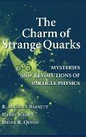 The Charm of Strange Quarks: Mysteries and Revolutions of Particle Physics
