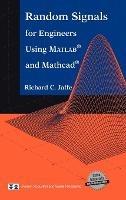 Random Signals for Engineers Using MATLAB® and Mathcad® - Richard C. Jaffe - cover
