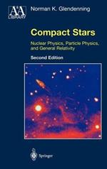 Compact Stars: Nuclear Physics, Particle Physics, and General Relativity