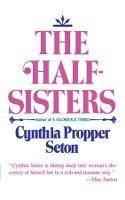 The Half-Sisters - Cynthia Propper Seton - cover