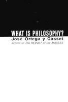 What Is Philosophy? - Jose Ortega y Gasset - cover