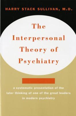 The Interpersonal Theory of Psychiatry - Harry Stack Sullivan - cover