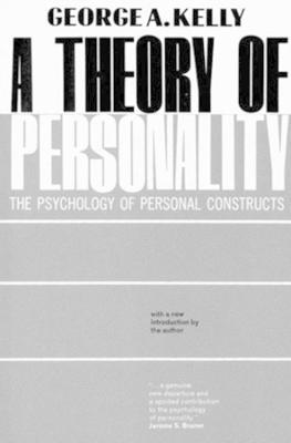 A Theory of Personality: The Psychology of Personal Constructs - George A. Kelly - cover