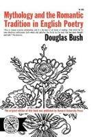 Mythology and the Romantic Tradition in English Poetry - Bush Douglas - cover