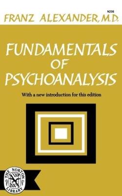 Fundamentals of Psychoanalysis - Franz Alexander - cover