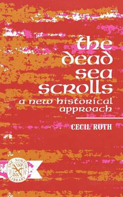 The Dead Sea Scrolls: A New Historical Approach - Cecil Roth - cover