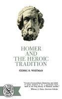Homer and the Heroic Tradition - Cedric Hubbell Whitman - cover