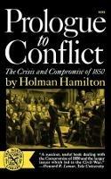 Prologue to Conflict: The Crisis and Compromise of 1850 - Holman Hamilton - cover