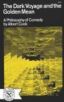 The Dark Voyage and the Golden Mean: A Philosophy of Comedy