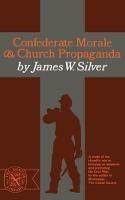Confederate Morale and Church Propaganda - James W. Silver - cover