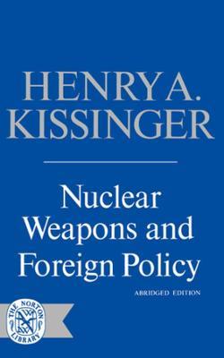Nuclear Weapons and Foreign Policy - Henry Kissinger - cover