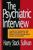 The Psychiatric Interview - Harry Stack Sullivan - cover