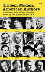 Sixteen Modern American Authors: A survey of research and criticism
