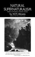 Natural Supernaturalism: Tradition and Revolution in Romantic Literature - M. H. Abrams - cover