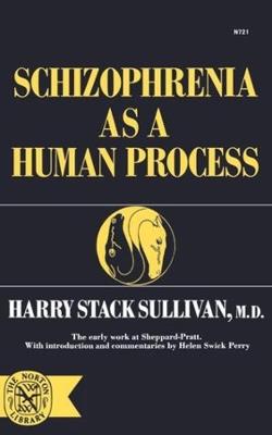 Schizophrenia As a Human Process - Harry Stack Sullivan - cover