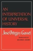 An Interpretation of Universal History - Jose Ortega y Gasset - cover