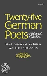 Twenty-Five German Poets: A Bilingual Collection - Walter Arnold Kaufmann - cover