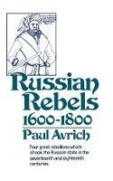 Russian Rebels, 1600-1800 - Paul Avrich - cover