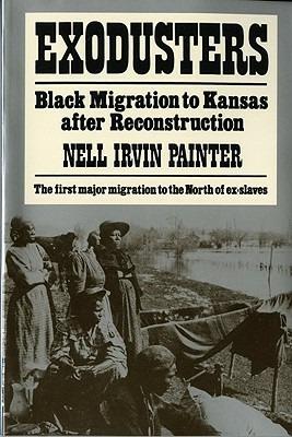 Exodusters: Black Migration to Kansas After Reconstruction - Nell Irvin Painter - cover