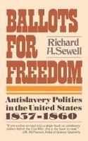 Ballots for Freedom: Antislavery Politics in the United States, 1837-1860