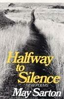 Halfway to Silence: New Poems - May Sarton - cover