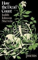 How the Dead Count: Poems - Judith Johnson Sherwin - cover