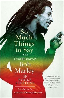 So Much Things to Say: The Oral History of Bob Marley - Roger Steffens - cover