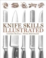 Knife Skills Illustrated: A User's Manual - Peter Hertzmann - cover