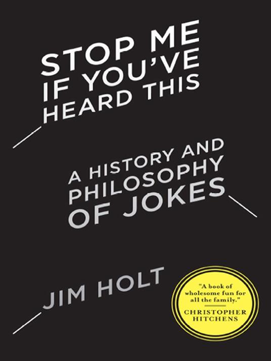 Stop Me If You've Heard This: A History and Philosophy of Jokes
