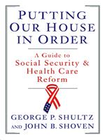 Putting Our House in Order: A Guide to Social Security and Health Care Reform