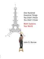 100 Essential Things You Didn't Know You Didn't Know: Math Explains Your World