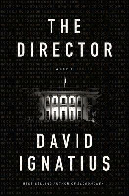 The Director: A Novel - David Ignatius - cover