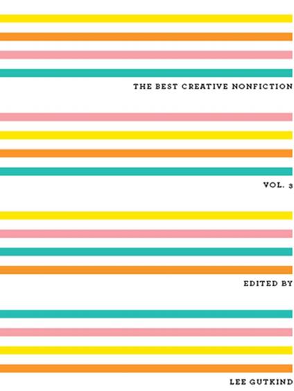 The Best Creative Nonfiction (Vol. 3)