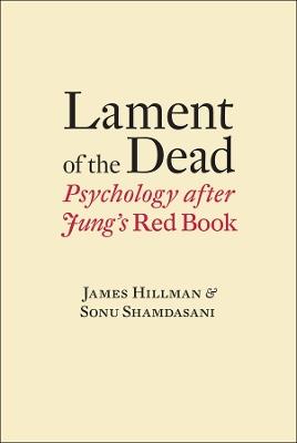 Lament of the Dead: Psychology After Jung's Red Book - James Hillman,Sonu Shamdasani - cover