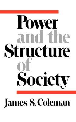 Power and the Structure of Society - James S. Coleman - cover