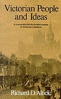 Victorian People and Ideas: A Companion for the Modern Reader of Victorian Literature - Richard D. Altick - cover