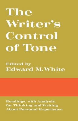 The Writer's Control of Tone - Edward M White - cover