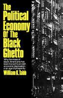 The Political Economy of the Black Ghetto - William K. Tabb - cover