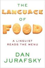 The Language of Food: A Linguist Reads the Menu